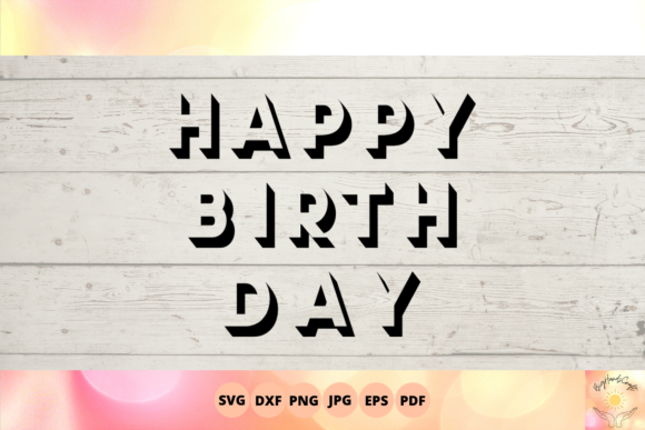 Elevating Personal Celebrations: The Strategic Value of Happy Birthday Svg 3d Letter Illusion in Modern Crafting
